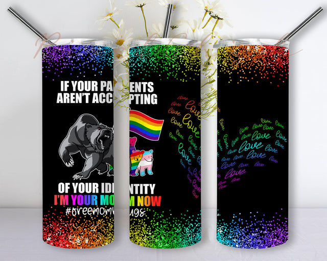 Your Parents Arent Accepting Of Your Identify I Am Your Mom Now 20 oz skinny tumbler design sublimation, PNG 300 dpi, Srtraight and tappered Sublimation PixelChick 