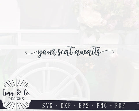 Your Seat Awaits SVG Files | Wedding | Seating Chart SVG (970549496) SVG Ivan & Co. Designs 