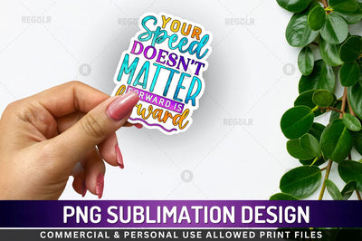 Your speed doesnt Sublimation PNG Sublimation Regulrcrative 