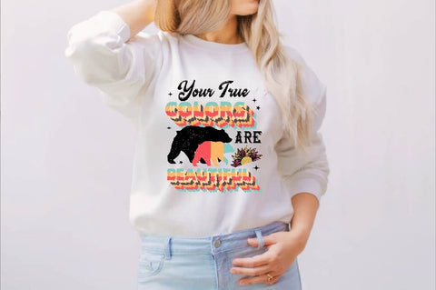 Your True Colors Are Beautiful Sublimation SVGArt 