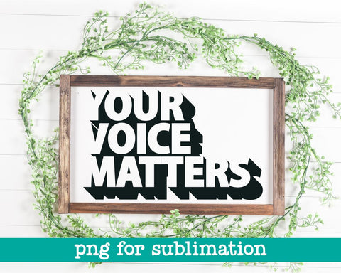 Your voice matters, Your voice matters png, Diversity print, Classroom decor, Office decor, Uplift home decor, Girl power Sublimation MAKStudion 