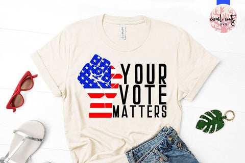 Your vote matters - US Election SVG EPS DXF PNG File SVG CoralCutsSVG 