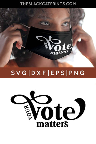 Your Vote Matters | USA Elections cut file SVG TheBlackCatPrints 