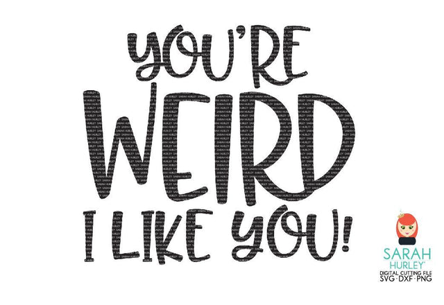 Your Weird I Like You Sarah Hurley 