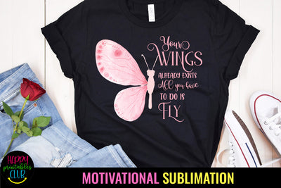 Your Wings Already Exist- Butterfly Sublimation Design Sublimation Happy Printables Club 