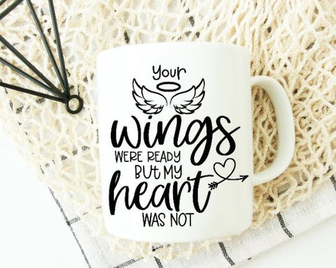 Your Wings Were Ready But My Heart Was Not SVG SVG She Shed Craft Store 