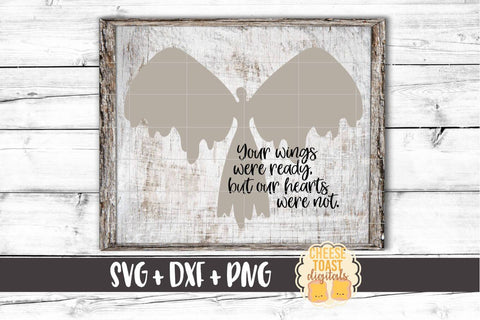 Your Wings Were Ready But Our Hearts Were Not - Remembrance SVG File - Angel SVG File SVG Cheese Toast Digitals 