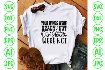 Your Wings Were Ready But Our Hearts Were Not SVG Cut File SVG Syaman 
