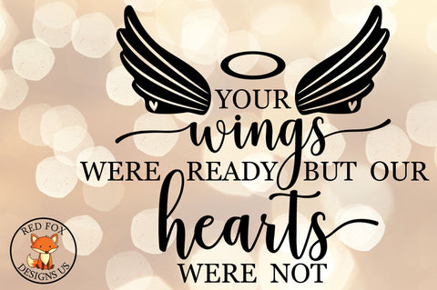 Your Wings Were Ready But Our Hearts Were Not SVG | In Memory Of SVG RedFoxDesignsUS 