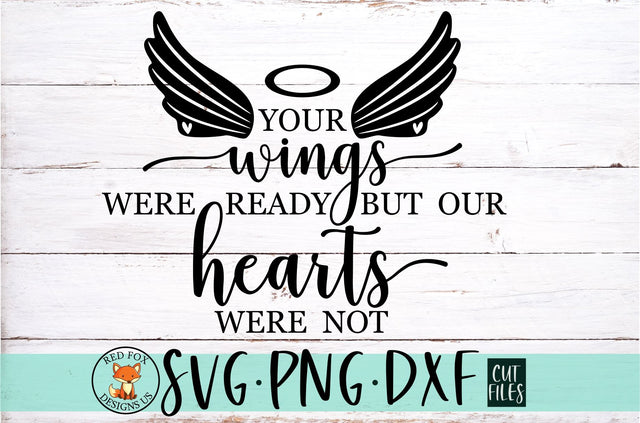 Your Wings Were Ready But Our Hearts Were Not SVG | In Memory Of SVG RedFoxDesignsUS 