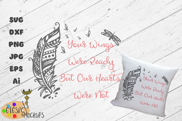 Your wings were ready but our hearts were not SVG SVG 616SVG 