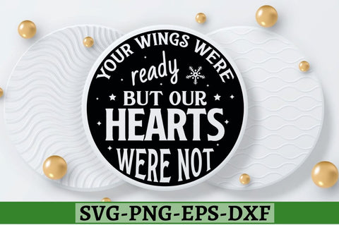 Your wings were ready but our hearts were not SVG, Your wings were ready but our hearts were not SVG DESIGNISTIC 