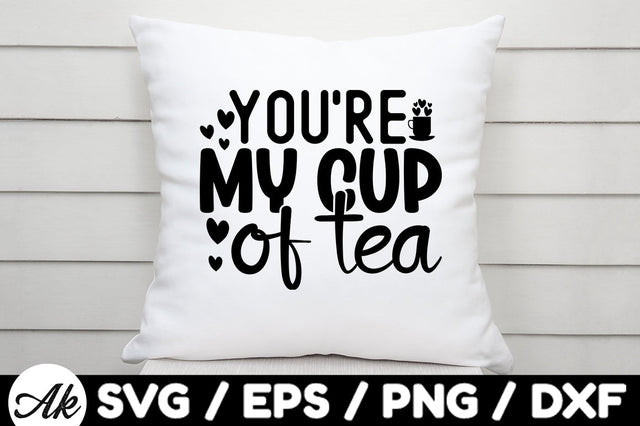 You're my cup of tea svg SVG akazaddesign 