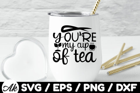 You're my cup of tea svg SVG akazaddesign 
