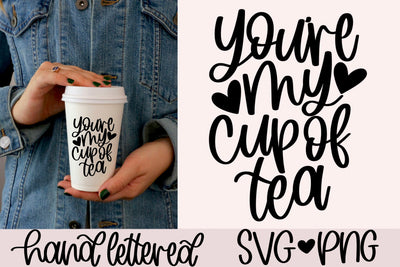 You're my cup of tea SVG SVG AnitaAlyiaLettering 
