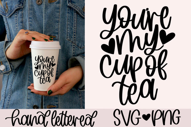 You're my cup of tea SVG SVG AnitaAlyiaLettering 
