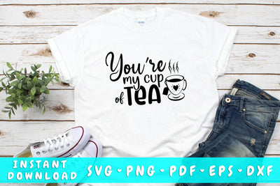 You're My Cup Of Tea SVG SVG HappyDesignStudio 