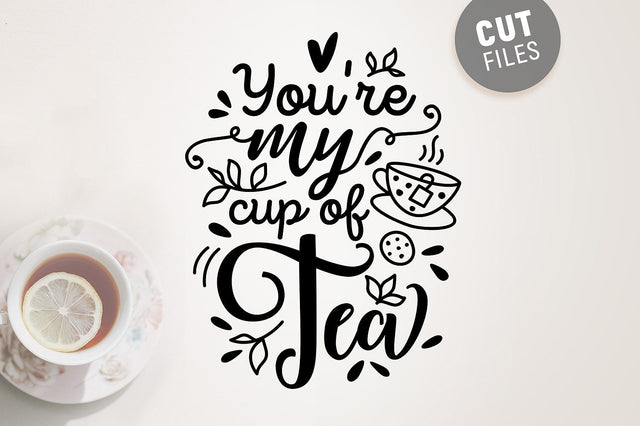 You're My Cup of Tea SVG SVG VectorSVGdesign 