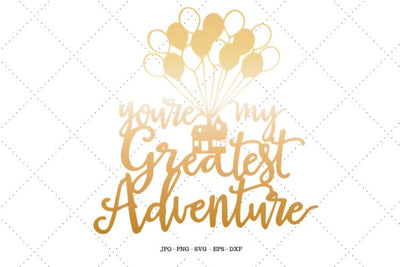 youre my greatest adventure Golden svg SVG SVG Digital Designer 