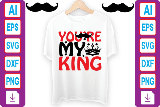 YOU’RE MY KING SVG Craftlabsvg24 