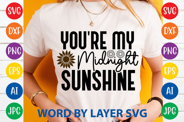 You're My Midnight Sunshine, Sunflowers SVG Cut File SVG Rafiqul20606 