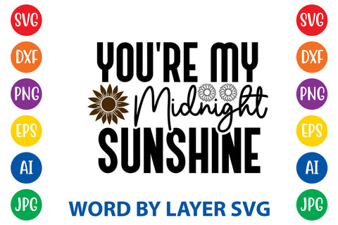 You're My Midnight Sunshine, Sunflowers SVG Cut File SVG Rafiqul20606 