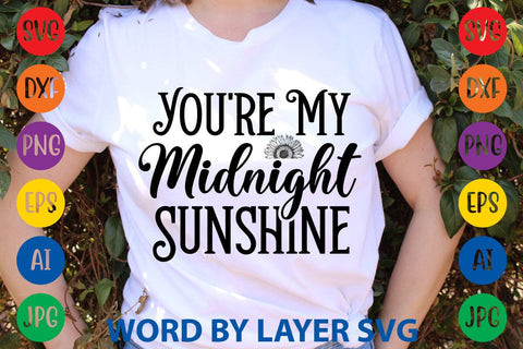 You're My Midnight Sunshine SVG Design SVG Rafiqul20606 