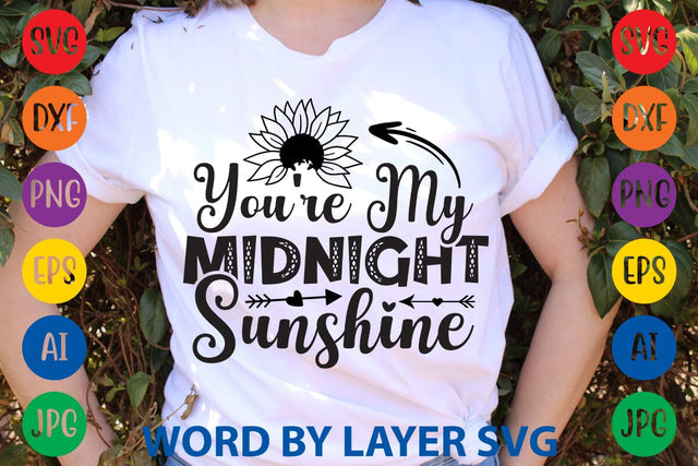 You're My Midnight Sunshine SVG Design SVG Rafiqul20606 