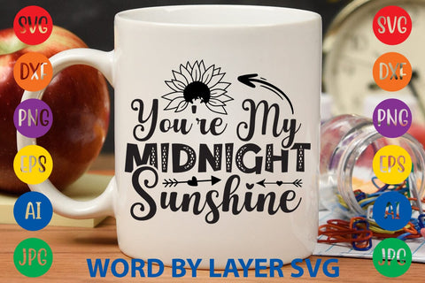 You're My Midnight Sunshine SVG Design SVG Rafiqul20606 