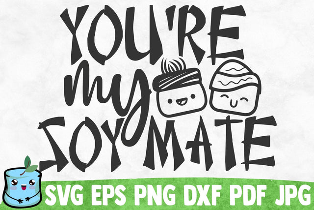 You're My Soy Mate SVG MintyMarshmallows 