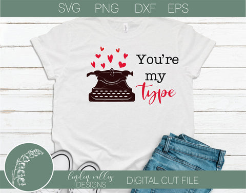 You're My Type Funny Valentine svg|Valentines svg|Tshirt SVG SVG Linden Valley Designs 