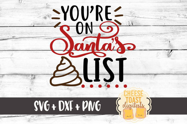 You're On Santa's Shit List - Christmas Toilet Paper Roll Design SVG Cheese Toast Digitals 