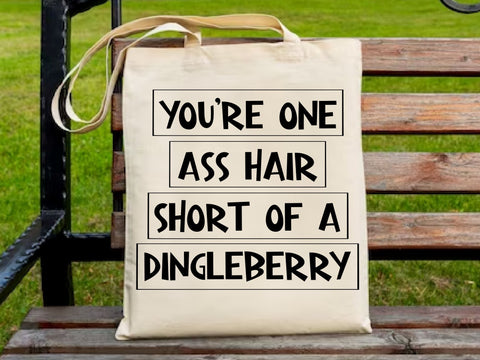 You're one ass hair short of a Dingleberry SVG Calico Creations Svg 