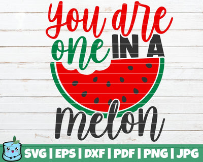 You're One In A Melon SVG MintyMarshmallows 