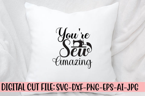 You're Sew Amazing SVG Cut File SVG Syaman 