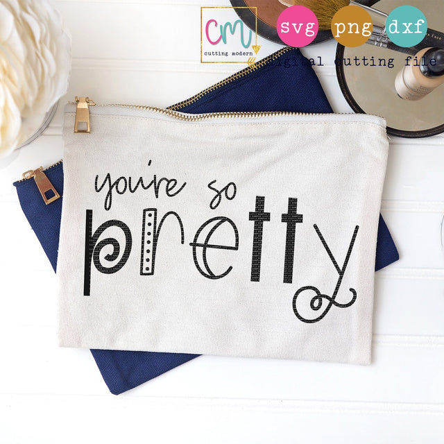 Youre So Pretty SVG CuttingModern 