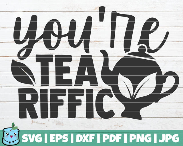 You're Tea Riffic SVG MintyMarshmallows 