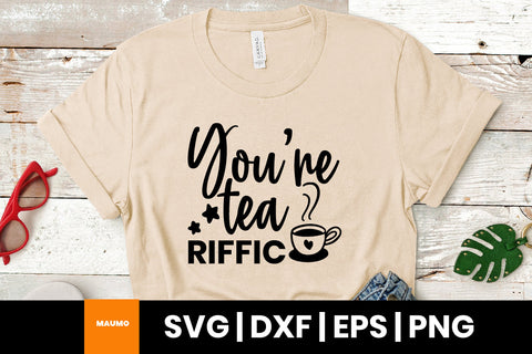 You're tea riffic svg quote SVG Maumo Designs 