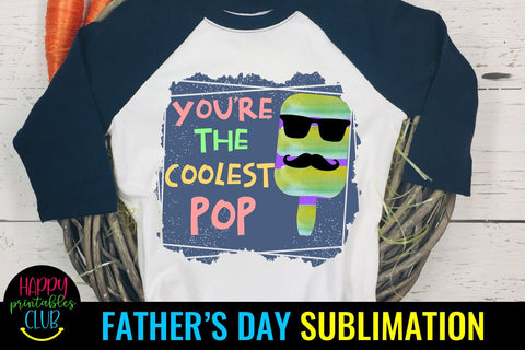 You're the Coolest Pop-Father's Day Sublimation- Sublimation Sublimation Happy Printables Club 