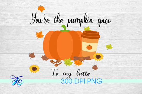You're The Pumpkin Spice To My Latte Sublimation Family Creations 
