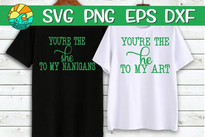 You're The She-Nanigans- You're The He-art -Both Designs Inc - SVG PNG EPS DXF SVG On the Beach Boutique 