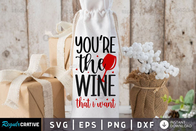 You're the wine that i want SVG SVG Regulrcrative 