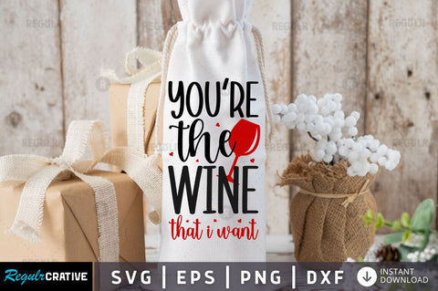 You're the wine that i want SVG SVG Regulrcrative 
