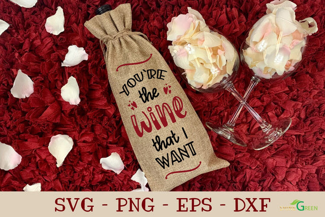 You're the Wine that I Want | Valentine's Day Wine Bag SVG SVG Shine Green Art 