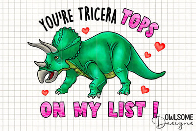 You're Tricera Tops Valentine PNG Design Sublimation Owlsome.Designs 