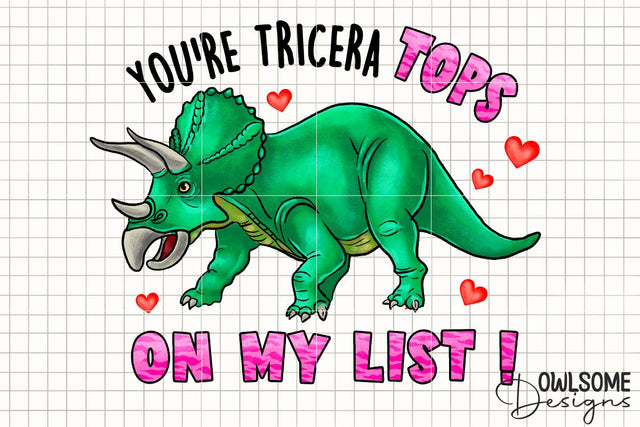 You're Tricera Tops Valentine PNG Design Sublimation Owlsome.Designs 