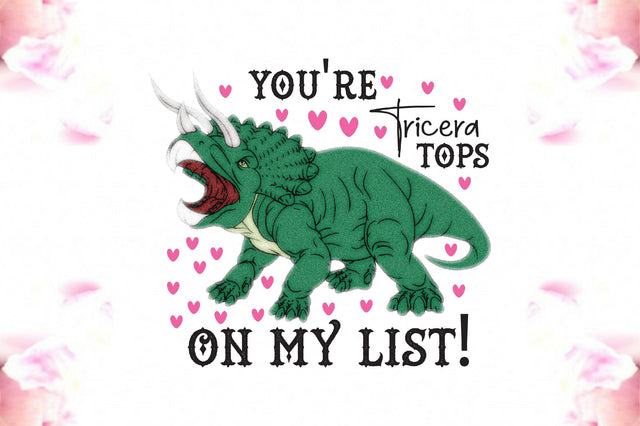 You're Tricera Tops Valentine PNG Sublimation Jagonath Roy 