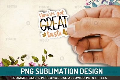 Youve got great Sublimation PNG Sublimation Regulrcrative 