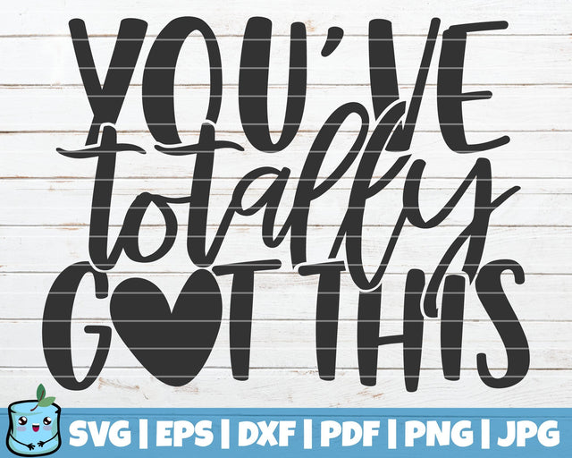 You've Totally Got This SVG MintyMarshmallows 