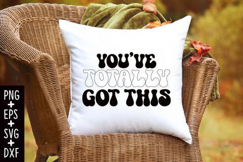 You’ve Totally Got This SVG SVG Rupkotha 